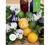 Atherische Ole: Duftende Begleiter fur Gesundhe, Gisela-Hillert.