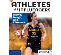 Athletes as Influencers: Name, Image, and Likeness: Name, Image, and Likeness (Business of Sports)