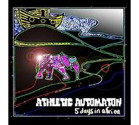 Athletic Automaton - 5 Days In Africa:Extended