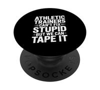 Athletic Trainers Can't Fix Stupid But We Can Tape It PopSockets Adhesive PopGrip