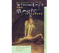 Athlone History of Witchcraft and Magic in Europe, Vol. 5: The Eighteenth and Nineteenth Centuries