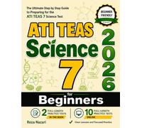 ATI TEAS 7 Science for Beginners: The Ultimate Step by Step Guide to Preparing for the ATI TEAS 7 Science Test