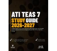 ATI TEAS 7 STUDY GUIDE 2026-2027: Complete Review, 1,200+ Practice Questions, Full-Length Practice Tests, Detailed Answer Explanations & Proven ... First Attempt (Vortara Prep Academic Series)