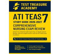 ATI TEAS 7 Study Guide 2026-2027: Unlock Your Potential with Expert Tips, In-Depth Content Review, and Full-Length Practice Tests for Nursing Exam Review