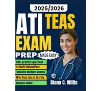 ATI TEAS Exam Prep Made Easy: The Comprehensive Guide With 1500+ Questions and Explanatory Answers to Pass the Exam With a High Score, Practical Exercises (So Sure Exam Prep Guides)