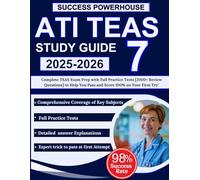 ATI TEAS Study Guide 2025-2026: Complete TEAS Exam Prep with Full Practice Tests [2000+ Review Questions] to Help You Pass and Score 100% on Your First Try"