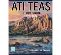 ATI TEAS Study Guide 2025-2026: Exam Prep Book with Full-Length Practice Tests, Detailed Answer Explanations, Proven Test Strategies, and Expert Tips for Nursing School Admission Success