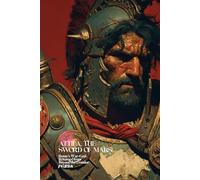 Atilla, the Sword of Mars: Rome’s War-God Returned from Beyond the Frontier (Resurrection Society)