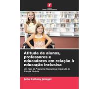 Atitude de alunos, professores e educadores em relação à educação inclusiva: Um caso do Programa Educacional Integrado de Nairobi, Quénia