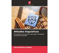 Atitudes linguísticas: Um estudo de caso sobre os pais após a introdução do crioulo nas escolas