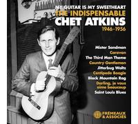 Atkins, Chet - My Guitar Is My Sweetheart - the Indispensable Che