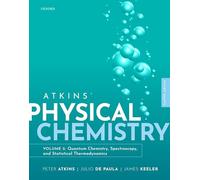 Atkins Physical Chemistry V2: Quantum Chemistry, Spectroscopy, and Statistical Thermodynamics