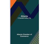Atlanta: A Twentieth-Century City