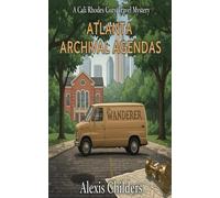 Atlanta Archival Agendas: A Cali Rhodes Cozy Travel Mystery (Cali Rhodes Cozy Travel Mystery Series)
