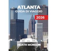 ATLANTA GUIDA DI VIAGGIO 2026