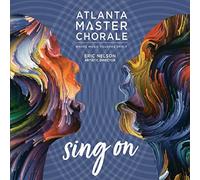 Atlanta Master Chorale - Sing On