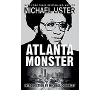 Atlanta Monster: Wayne Williams and the Atlanta Child Murders: Two John Jordan Mystery Novels