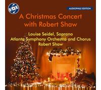 Atlanta Symphony Chorus; Atlanta Symphony Orchestra; Louise Seidel; Robert Shaw - A Christmas Concert with Robert Shaw