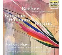 Atlanta Symphony Orchestra & Robert Shaw - Barber: Prayers of Kierkegaard/Bartok: Cantata profanna/Vaughan Williams: Dona nobis pacem