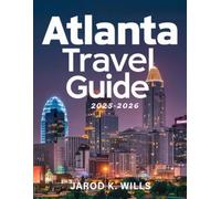 Atlanta Travel Guide 2025: Discover the bustling city life, historic sites and warm Southern hospitality