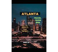 ATLANTA TRAVEL GUIDE 2026: City Life, Culture & Food Highlights (Journeys & Destinations)