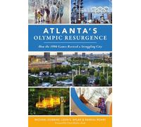Atlanta's Olympic Resurgence: How the 1996 Games Revived a Struggling City