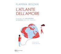 Atlante dell'amore. Strategie per non perdere la bussola nelle tue relazioni (L')