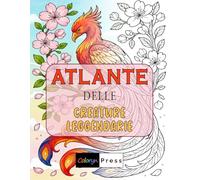 Atlante delle Creature Leggendarie: Libro da colorare per adulti - 50 animali mitici da tutto il mondo, con descrizione a fronte