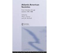 Atlantic American Societies: From Columbus Through Abolition 1492-1888 (Rewriting Histories)
