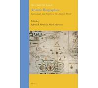 Atlantic Biographies: Individuals and Peoples in the Atlantic World: 27
