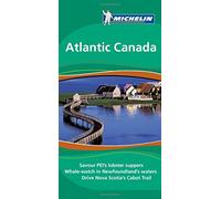 Michelin Travel Guide Atlantic Canada: Savour PEI's Lobster Suppers; Whale-watch in Newfoundland's Waters; Drive Nova Scotia's Cabot Trail