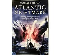 Atlantic Nightmare: The longest continuous military campaign in World War II