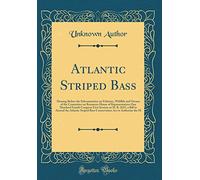 Atlantic Striped Bass: Hearing Before the Subcommittee on Fisheries, Wildlife and Oceans of the Committee on Resources House of Representatives One ... Amend the Atlantic Striped Bass Conservation