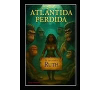 Atlántida Perdida: El Legado de Ruth