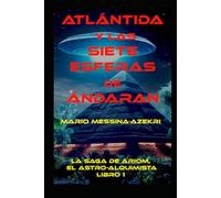 Atlántida y las Siete Esferas de Ándaran (La Saga de Ariom, El Astro-Alquimista)