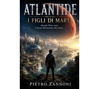 ATLANTIDE I figli di Marte (Le Grandi Figure della Storia)