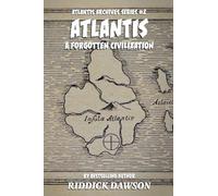 Atlantis, A Forgotten Civilization: 2 (Atlantis Archives)