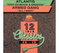 Atlantis/Armed Gang - Keep On Movin & Groovin/All I Want