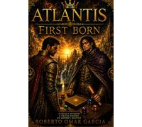 Atlantis: First Born (The Atlantis Chronicles)