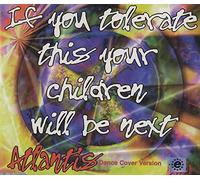 Atlantis - If You Tolerate This Your Chil