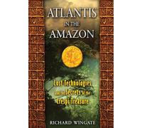 Atlantis in the Amazon: Lost Technologies and the Secrets of the Crespi Treasure