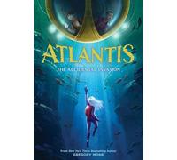 Atlantis: The Accidental Invasion (Atlantis Book #1)
