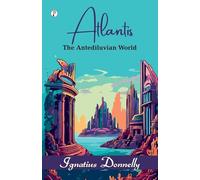 Atlantis: The Antediluvian World (Edition1st)