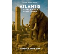 Atlantis, the Mammoth, and the Flood: 4 (Atlantis Archives)
