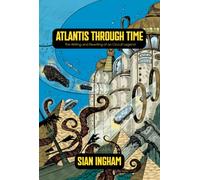 Atlantis Through Time : The Writing and Rewriting of an Occult Legend
