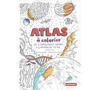 Atlas à colorier: De l'infiniment grand à l'infiniment petit