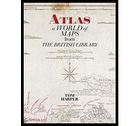 Atlas: A World of Maps from the British Library