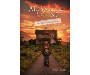 Atlas and his dog Moose: Junior Mystery Solving Detectives: The Guardians | Book 3/3 | The final installment of this children's mystery detective chapter book series ages 8-12
