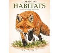 Atlas Archives: Habitats: Eastern Deciduous & Appalachians: A Realistic Coloring Field Guide with Species & Facts (Atlas Archives: Habitats - North America)