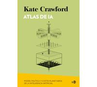 Atlas de Ia: Poder, politica y costes planetarios de la inteligencia artificial: 2089 (Huellas y señales)